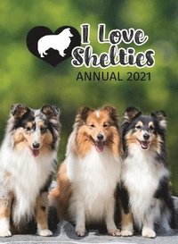bokomslag I Love Shelties Annual 2021