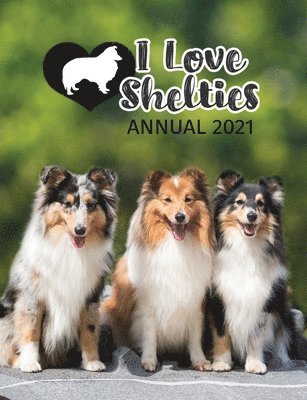 I Love Shelties Annual 1