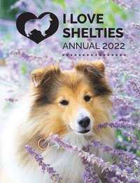 bokomslag I Love Shelties Annual 2022