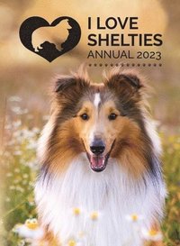 bokomslag I Love Shelties Annual 2023