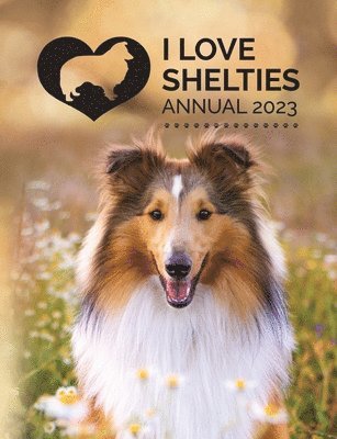 I Love Shelties Annual 1