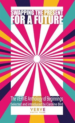 Caroline Bird - Swapping The Present For A Future, Häftad