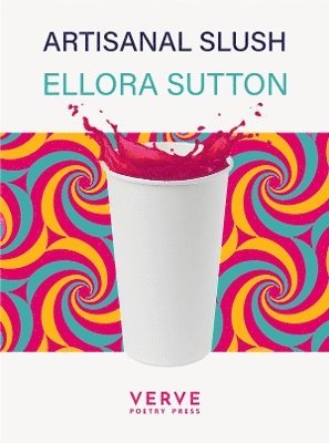 Ellora Sutton - Artisanal Slush, Häftad
