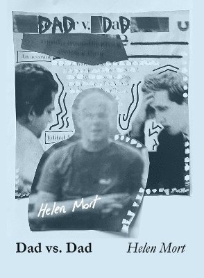 Helen Mort - Dad Vs. Dad, Inbunden
