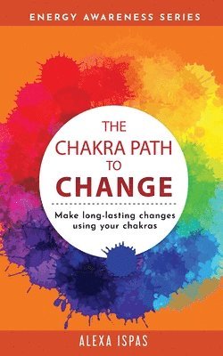 The Chakra Path To Change 1