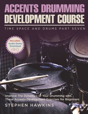 Accents Drumming Development: Improve The Dynamics of Your Drumming with These Accents Development Exercises for Beginners 1