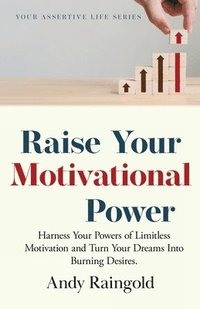 bokomslag Raise Your Motivational Power