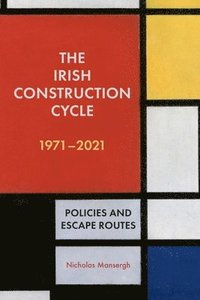 bokomslag The Irish Construction Cycle 1970-2023