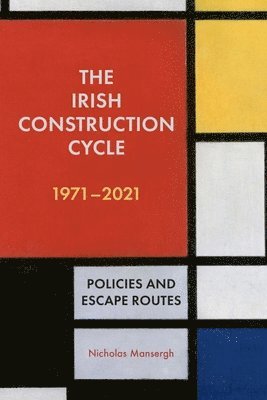 Nicholas Mansergh - Irish Construction Cycle 1970-2023, Häftad