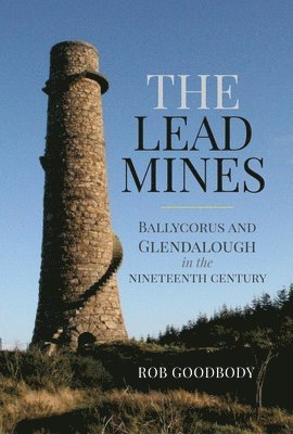 Rob Goodbody - Lead Mines, Häftad