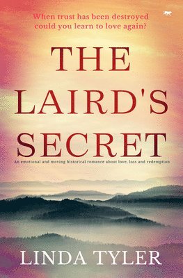 bokomslag The Laird's Secret: An Emotional and Moving Historical Romance about Love, Loss and Redemption