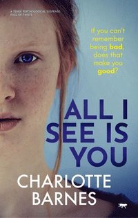 bokomslag All I See Is You: A Tense Psychological Suspense Full of Twists