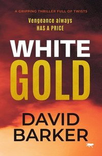 bokomslag White Gold: A Gripping Thriller Full of Twists