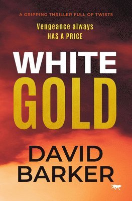 bokomslag White Gold: A Gripping Thriller Full of Twists