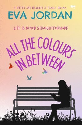 bokomslag All the Colours In Between: A Witty and Heartfelt Family Drama
