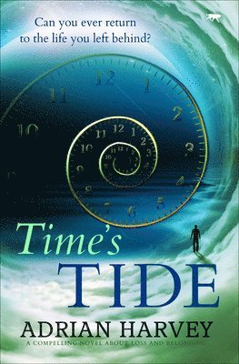 bokomslag Time's Tide: A Compelling Novel about Loss and Belonging