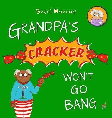 bokomslag Grandpa's Cracker Won't Go Bang