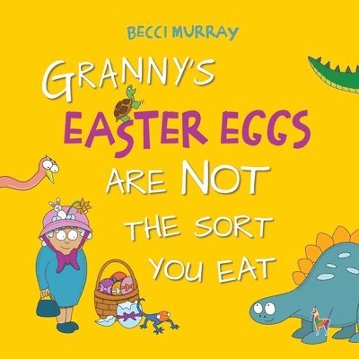 Granny's Easter Eggs Are Not the Sort You Eat 1