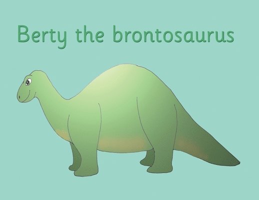 Berty the brontosaurus 1