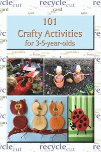 bokomslag 101 Crafty Activities for 3-5-year-olds