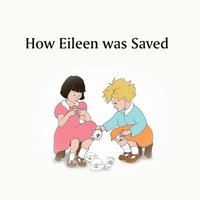 bokomslag How Eileen was Saved