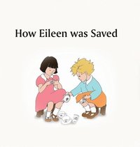 bokomslag How Eileen was Saved