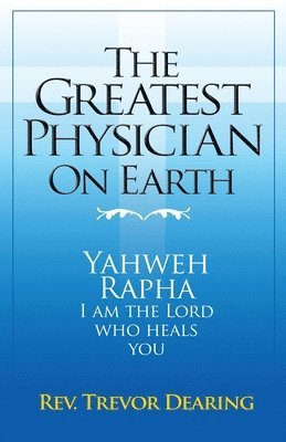 Greatest Physician on Earth