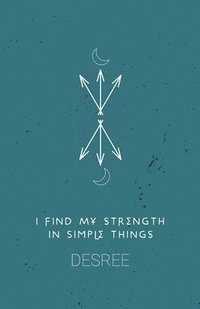 bokomslag I Find My Strength In Simple Things