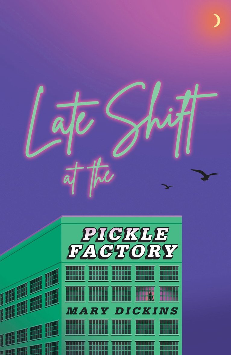 Mary Dickins - Late Shift at the Pickle Factory, Häftad