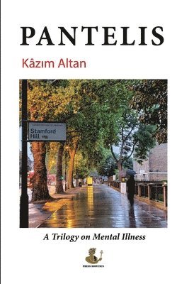 Kazim Altan, Kaz&#305;m Altan, Kaz& Altan, Tuncay Biliecen - Pantelis: A trilogy on mental illness, Häftad