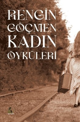 (Der) Gülseren Da&#351;, (Der) Gülseren Das, (Der) Gülseren Da¿, Gülseren Daş - Rengin Göçmen Kadın Öyküleri, Häftad