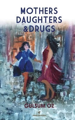 bokomslag MOTHERS DAUGHTERS & DRUGS