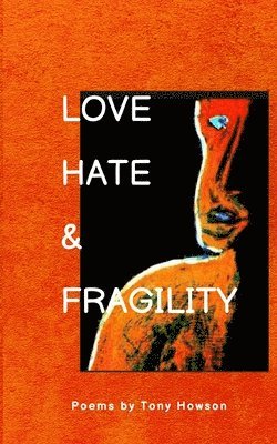 Love, Hate and Fragility
