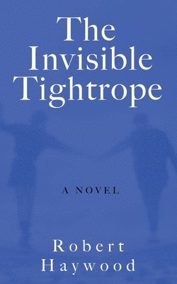 The Invisible Tightrope 1