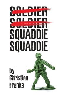 bokomslag Soldier Soldier Squaddie Squaddie