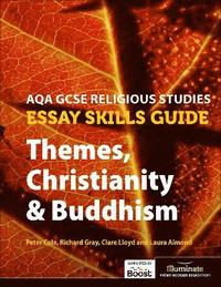 bokomslag AQA GCSE Religious Studies Essay Skills Guide: Themes, Christianity & Buddhism