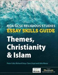 bokomslag AQA GCSE Religious Studies Essay Skills Guide: Themes, Christianity and Islam