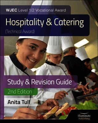 Anita Tull - WJEC Level 1/2 Vocational Award Hospitality and Catering (Technical Award) Study & Revision Guide – Revised Edition, Häftad