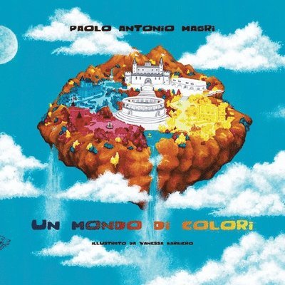 Paolo Antonio Magri, Paolo Antonio Magrì, Antonio Magrì, Paolo, Wolf Graham - MONDO DI COLORI, Häftad