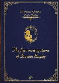 bokomslag THE FIRST INVESTIGATIONS OF DORIAN BAYLEY