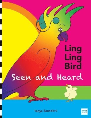 Tanya Saunders - LING LING BIRD Seen and Heard, Häftad