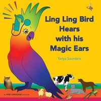 bokomslag Ling Ling Bird Hears with his Magic Ears