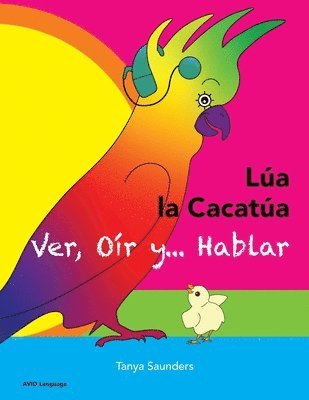 Tanya Saunders - LÚA LA CACATÚA - Ver, Oír y... Hablar, Häftad