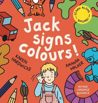 Karen Hardwicke, Tanya Saunders - Jack Signs COLOURS!, Inbunden
