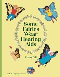 bokomslag Some Fairies Wear Hearing Aids