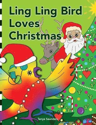 Tanya Saunders - Ling Ling Bird Loves Christmas, Häftad