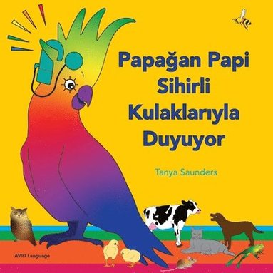 Tanya Saunders - Papağan Papi Sihirli Kulaklarıyla Duyuyor, Häftad