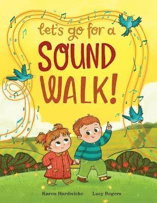 Karen Hardwicke, Tanya Saunders - Let's Go For A Sound Walk, Häftad