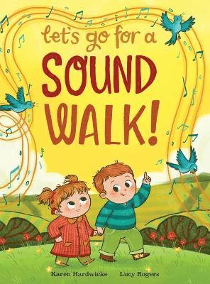 Karen Hardwicke, Tanya Saunders - Let's Go For A Sound Walk, Inbunden