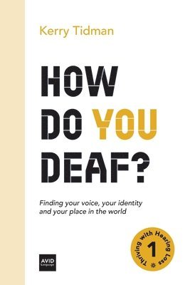 Kerry Tidman, Tanya Saunders - How Do You Deaf?, Häftad